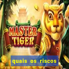 quais os riscos dos jogos de aposta